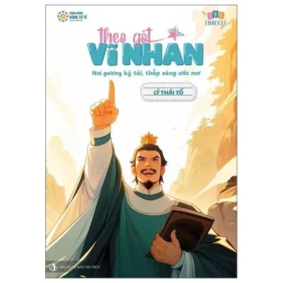 Theo Gót Vĩ Nhân – Lý Thái Tổ – Trần Việt Quân