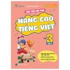 Bài Tập Bổ Trợ Nâng Cao Tiếng Việt Lớp 3 - Tập 2 - Phạm Thị Huyền