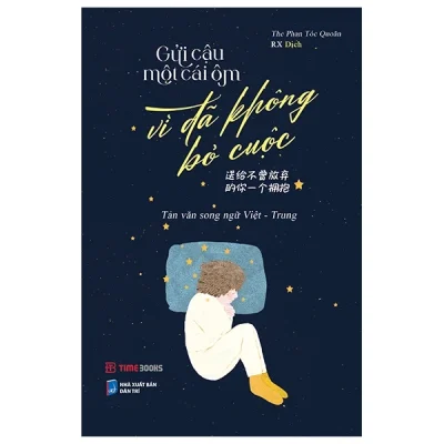 Gửi Cậu Một Cái Ôm Vì Đã Không Bỏ Cuộc – 送给不曾放弃的你一个拥抱 – Phiên Bản Song Ngữ Việt-Trung – The Phan Tóc Quoăn