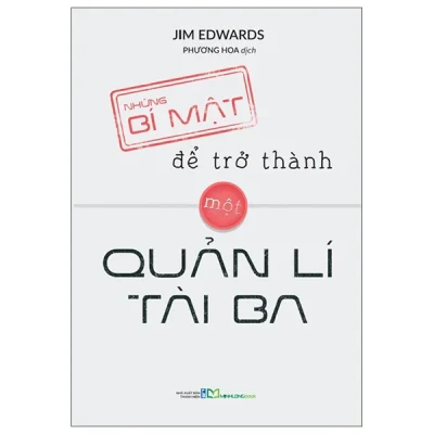 Những Bí Mật Để Trở Thành Một Quản Lí Tài Ba - Jim Edwards