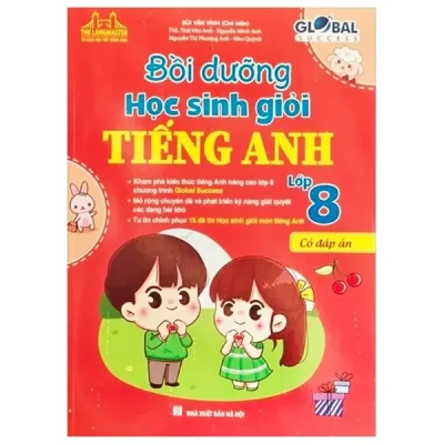 Global Success – Bồi Dưỡng Học Sinh Giỏi Tiếng Anh 8 (Có Đáp Án) – Nhiều Tác Giả