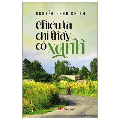 Chiều Tà Chỉ Thấy Cỏ Xanh – Nguyễn Phan Khiêm
