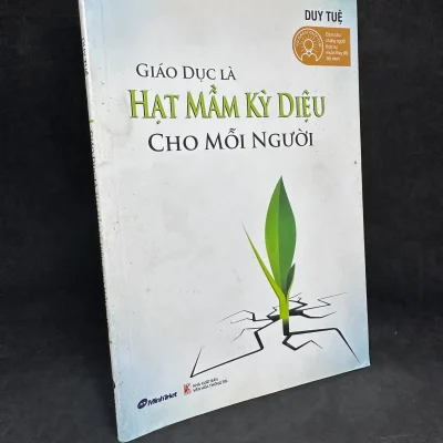 [Phiên Chợ Sách Cũ] Giáo Dục Là Hạt Mầm Kỳ Diệu Cho Mỗi Người, Duy Tuệ, 2011 1304