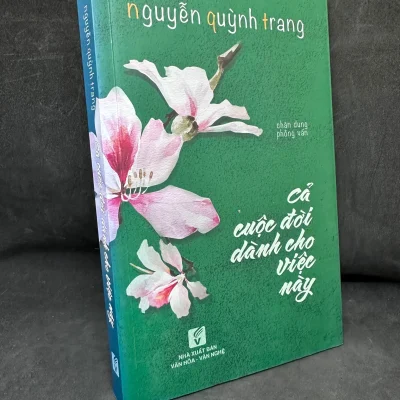 [Phiên Chợ Sách Cũ] Cả Cuộc Đời Dành Cho Việc Này, Nguyễn Quỳnh Trang, 2018 1304