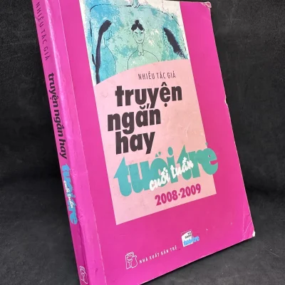 [Phiên Chợ Sách Cũ] Truyện Ngắn Hay Tuổi Trẻ Cuối Tuần 2008-2009, Nhiều Tác Giả, 2011 1304