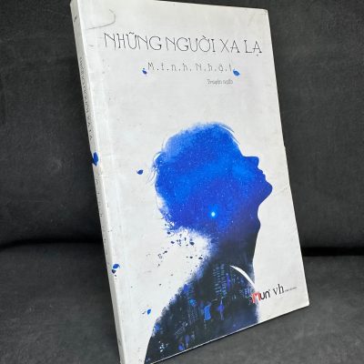 [Phiên Chợ Sách Cũ] Những Người Xa Lạ, Minh Nhật, 2016 1304
