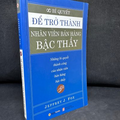 [Phiên Chợ Sách Cũ] Bí Quyết Để Trở Thành Nhân Viên Bán Hàng Bậc Thầy - Jeffrey J. Fox 1304, 2008