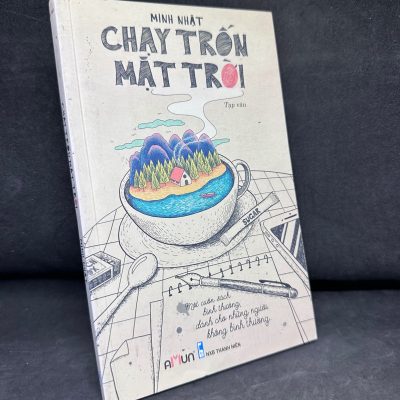 [Phiên Chợ Sách Cũ] Chạy Trốn Mặt Trời, Minh Nhật, 2017 1304