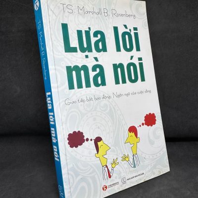 [Phiên Chợ Sách Cũ] Lựa Lời Mà Nói, Ts, Marshall B. Rosenberg, 2012 1304