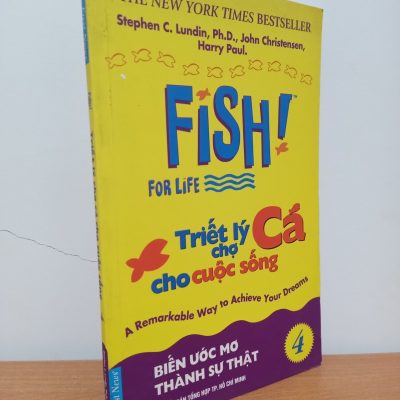 [Phiên Chợ Sách Cũ] Fish! Triết Lý Chợ Cá Cho Cuộc Sống 4 (2005) - Stephen C. Lundin, Ph.D., John Christensen, Harry Paul. S0209
