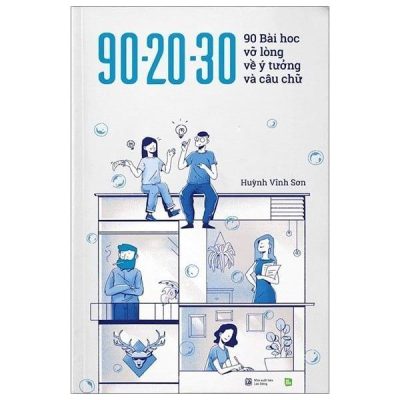 90-20-30 - 90 Bài Học Vỡ Lòng Về Ý Tưởng Và Câu Chữ (Phiên Bản Màu) (2019) - Huỳnh Vĩnh Sơn S1009