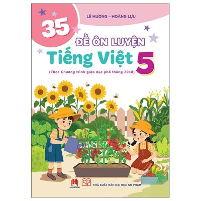 35 Đề Ôn Luyện Tiếng Việt Lớp 5 (2025) - Lê Hương, Hoàng Lựu