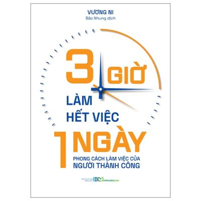 3 Giờ Làm Hết Việc Một Ngày - Phong Cách Làm Việc Của Người Thành Công (2025) - Vương Ni