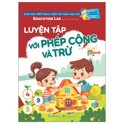 Luyện Tập Với Phép Cộng Và Trừ (2025) - Education Lab
