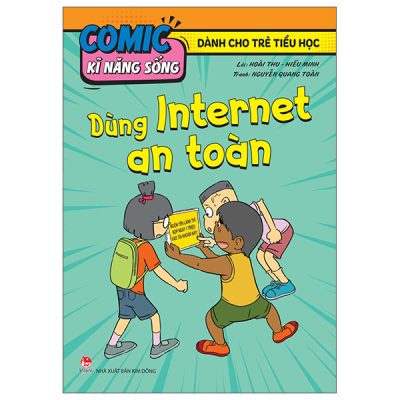 Comic Kĩ Năng Sống - Dành Cho Trẻ Tiểu Học - Dùng Internet An Toàn (2025) - Hoài Thu, Hiếu Minh, Nguyễn Quang Toàn