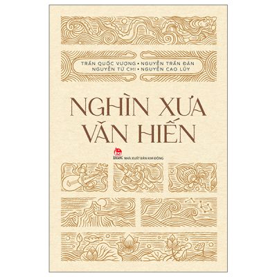 Nghìn Xưa Văn Hiến (2025) - Trần Quốc Vượng, Nguyễn Trần Đản, Nguyễn Từ Chi, Nguyễn Cao Lũy