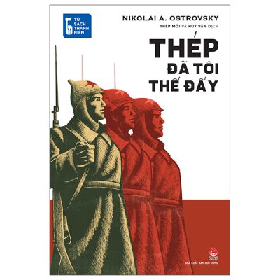 Thép Đã Tôi Thế Đấy (2025) - Nikolai A. Ostrovsky