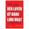 Rèn Luyện Kỹ Năng Linh Hoạt (2025) - Susan J.Ashford