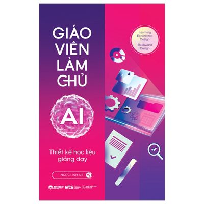 Giáo Viên Làm Chủ AI - Thiết Kế Học Liệu Giảng Dạy (2025) - Ngọc Linh AIE
