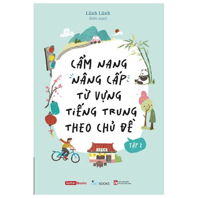 Bộ Cẩm Nang Nâng Cấp Từ Vựng Tiếng Trung Theo Chủ Đề - Tập 2 (2025) - Liinh Liinh