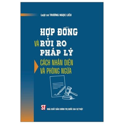 Hợp Đồng Và Rủi Ro Pháp Lý: Cách Nhận Diện Và Phòng Ngừa (2025) - LS Trương Ngọc Liêu