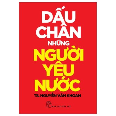 Dấu Chân Những Người Yêu Nước (2025) - TS Nguyễn Văn Khoan