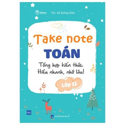 Take Note Toán 11 - Tổng Ôn Kiến Thức - Hiểu Nhanh, Nhớ Lâu (2025) - Đỗ Đường Hiếu