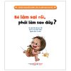Truyện Tranh Bồi Dưỡng Tâm Lý Lành Mạnh Cho Trẻ - Bé Làm Sai Rồi, Phải Làm Sao Đây? (2025) - Hứa Nhược Cẩn, Tùy Oánh Oánh