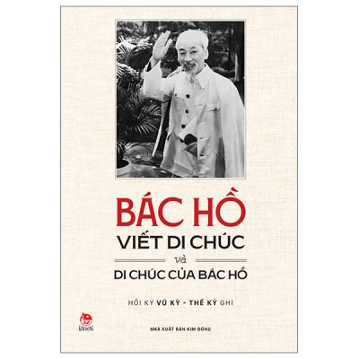 Bác Hồ Viết Di Chúc Và Di Chúc Của Bác Hồ (2025) - Vũ Kỳ, Thế Kỷ
