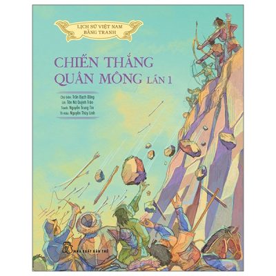 Bộ Lịch Sử Việt Nam Bằng Tranh - Chiến Thắng Quân Mông Lần 1 - Bản Màu (2025) - Nguyễn Trung Tín, Tôn Nữ Quỳnh Trân, Nguyễn Thùy Linh, Trần Bạch Đằng