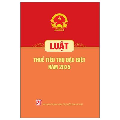 Luật Thuế Tiêu Thụ Đặc Biệt Năm 2025 (2025) - Quốc Hội