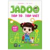 Bộ Jadoo Tập Tô-Tập Viết - Chữ Cái - Tập 1 (2025) - Vũ Loan