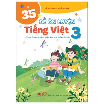 35 Đề Ôn Luyện Tiếng Việt Lớp 3 (2025) - Lê Hương, Hoàng Lựu