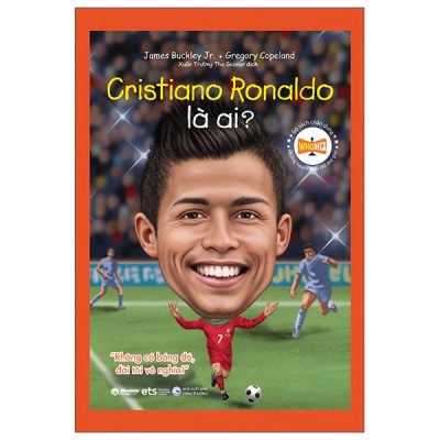 Bộ Sách Chân Dung - Những Người Thay Đổi Thế Giới - Cristiano Ronaldo Là Ai? (2025) - James Buckley Jr., Gregory Copeland