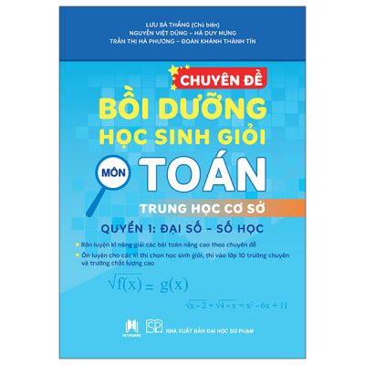 Bộ Chuyên Đề Bồi Dưỡng Học Sinh Giỏi Môn Toán Trung Học Cơ Sở - Quyển 1 - Đại Số-Số Học (2025) - Nhiều Tác Giả