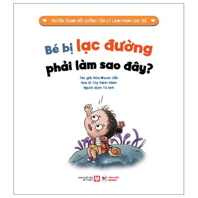 Truyện Tranh Bồi Dưỡng Tâm Lý Lành Mạnh Cho Trẻ - Bé Bị Lạc Đường, Phải Làm Sao Đây? (2025) - Hứa Nhược Cẩn, Tùy Oánh Oánh