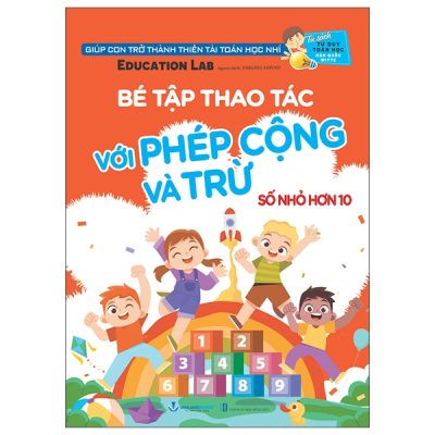 Bé Tập Thao Tác Với Phép Cộng Và Phép Trừ - Số Nhỏ Hơn 10 (2025) - Education Lab