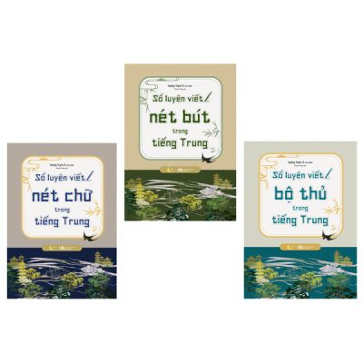 Bộ Sách Sổ Luyện Viết Trong Tiếng Trung - Bộ Thủ + Nét Chữ + Nét Bút (Bộ 3 Cuốn) (2025) - Vương Trạch Á