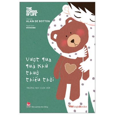 The School Of Life - Trường Học Cuộc Đời - Vượt Qua Quá Khứ Thuở Thiếu Thời (2025) - Alain De Botton