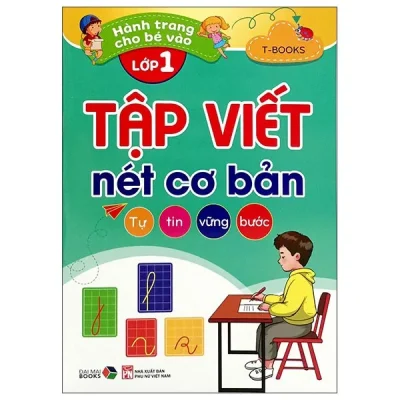 Hành Trang Cho Bé Vào Lớp 1 – Tập Viết Nét Cơ Bản (2025) – T-Books
