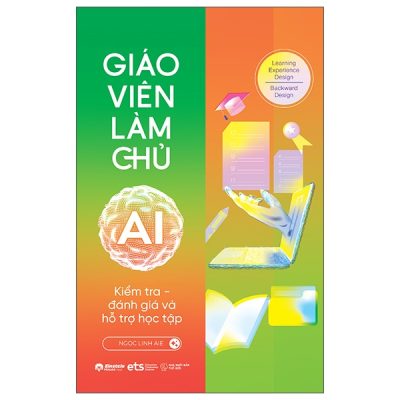 Giáo Viên Làm Chủ AI - Kiểm Tra, Đánh Giá Và Hỗ Trợ Học Tập (2025) - Ngọc Linh AIE
