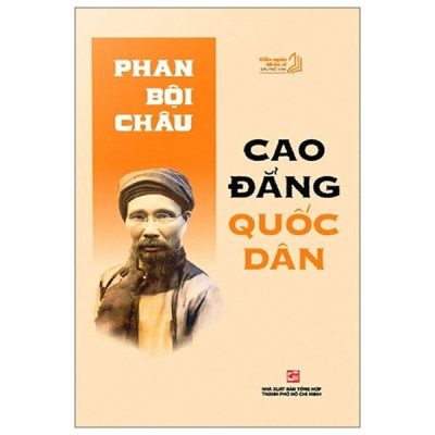 Diễn Ngôn Nhân Sĩ Đầu Thế Kỉ XX - Phan Bội Châu - Cao Đẳng Quốc Dân (2025) - Phan Bội Châu