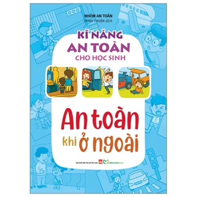 Kĩ Năng An Toàn Cho Học Sinh – An Toàn Khi Ở Ngoài (2025) – Nhóm An Toàn