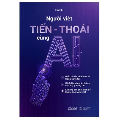 Người Viết Tiến-Thoái Cùng AI (2025) - Hạ Chi