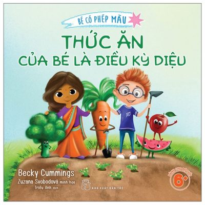 Bé Có Phép Màu - Thức Ăn Của Bé Là Điều Kỳ Diệu (2025) - Becky Cummings, Zuzana Svobodová
