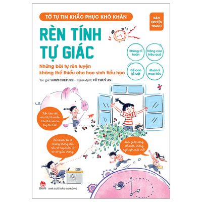 Tớ Tự Tin Khắc Phục Khó Khăn - Rèn Tính Tự Giác - Những Bài Tự Rèn Luyện Không Thể Thiếu Cho Học Sinh Tiểu Học (2025) - Shizi Culture