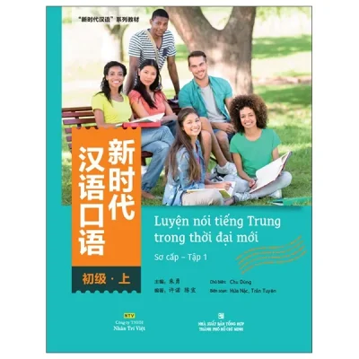 Bộ Luyện Nói Tiếng Trung Trong Thời Đại Mới – Sơ Cấp – Tập 1 (2025) – Chu Dũng, Hứa Nặc, Trần Tuyên