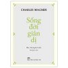 Sống Đời Giản Dị - The Simple Life (2025) - Charles Wagner