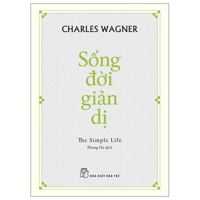 Sống Đời Giản Dị - The Simple Life (2025) - Charles Wagner