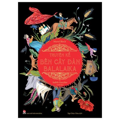 Truyện Kể Bên Cây Đàn Balalaika (2025) - Muriel Bloch, Judith Gueyfier